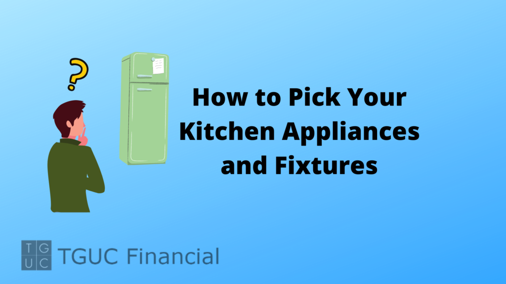 Hot to Pick Your Kitchen Appliances and Fixtures