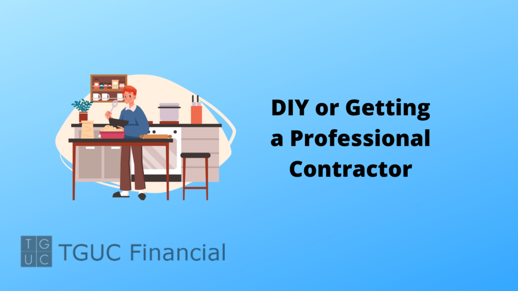 DIY or Getting a Professional Contractor