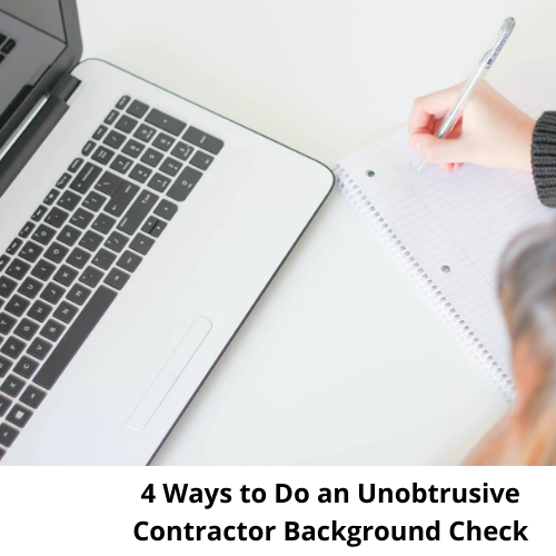4 Ways to Do an Unobtrusive Contractor Background Check
