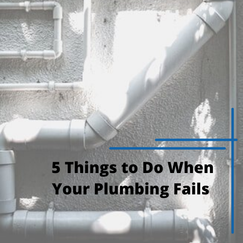 5 Things to Do When Your Plumbing Fails