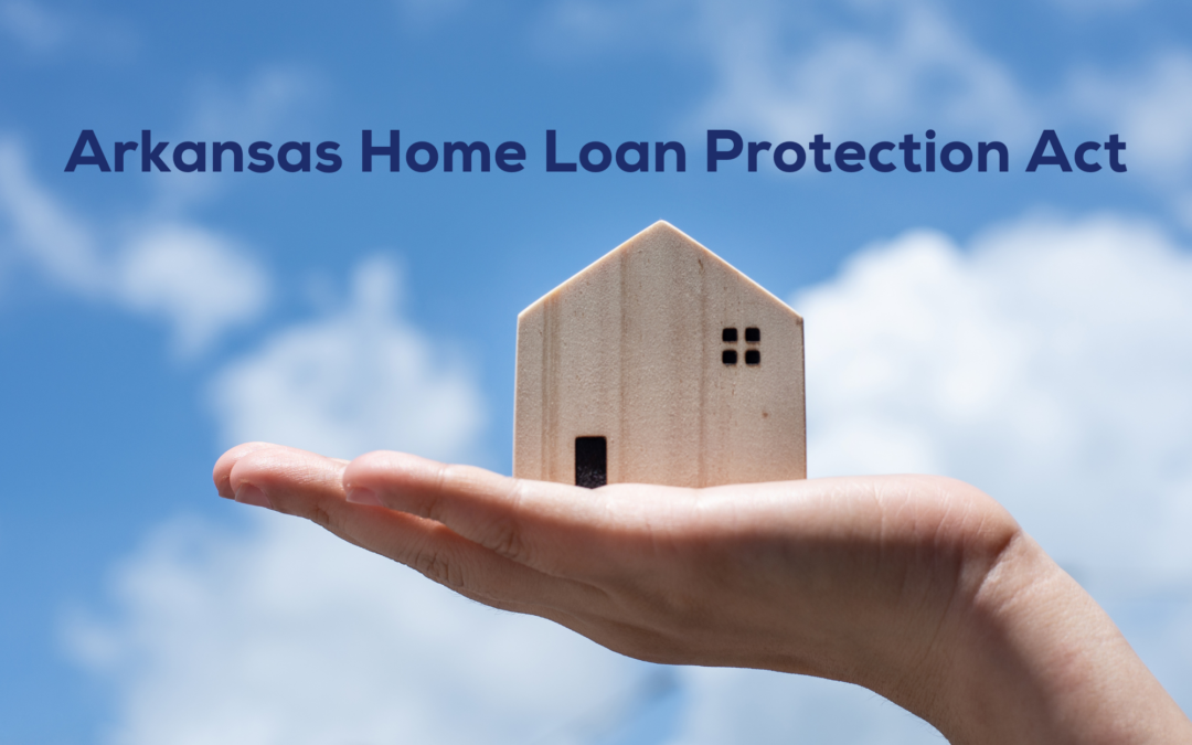 Arkansas Home Loan Protection Act: 2022 Guide
