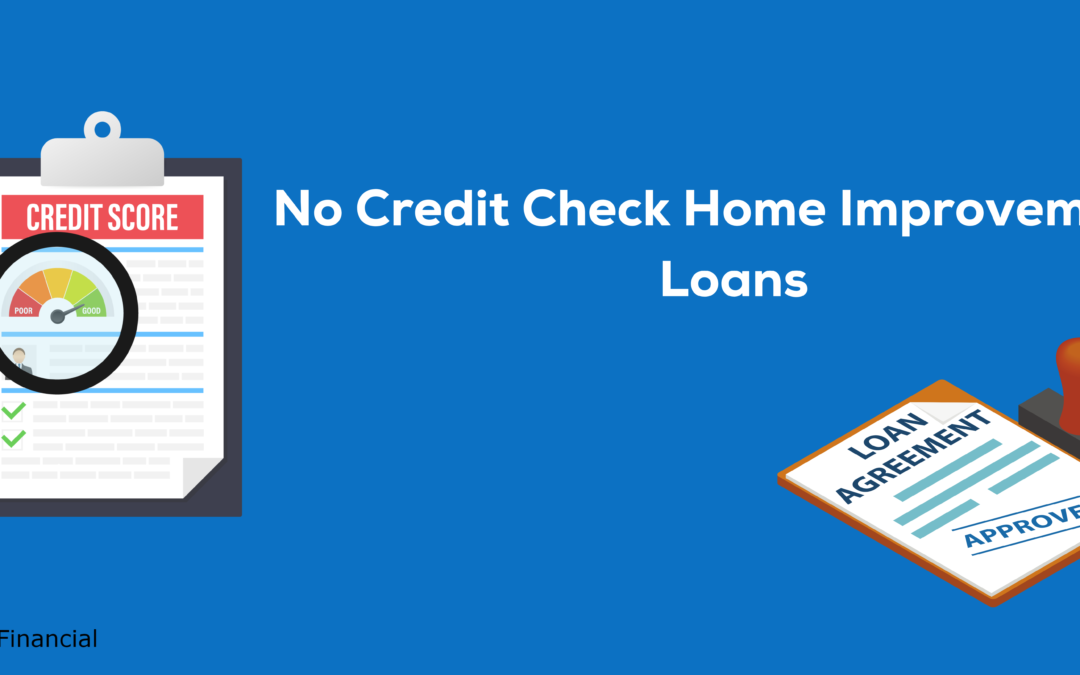 4 Best No Credit Check Home Improvement Loans