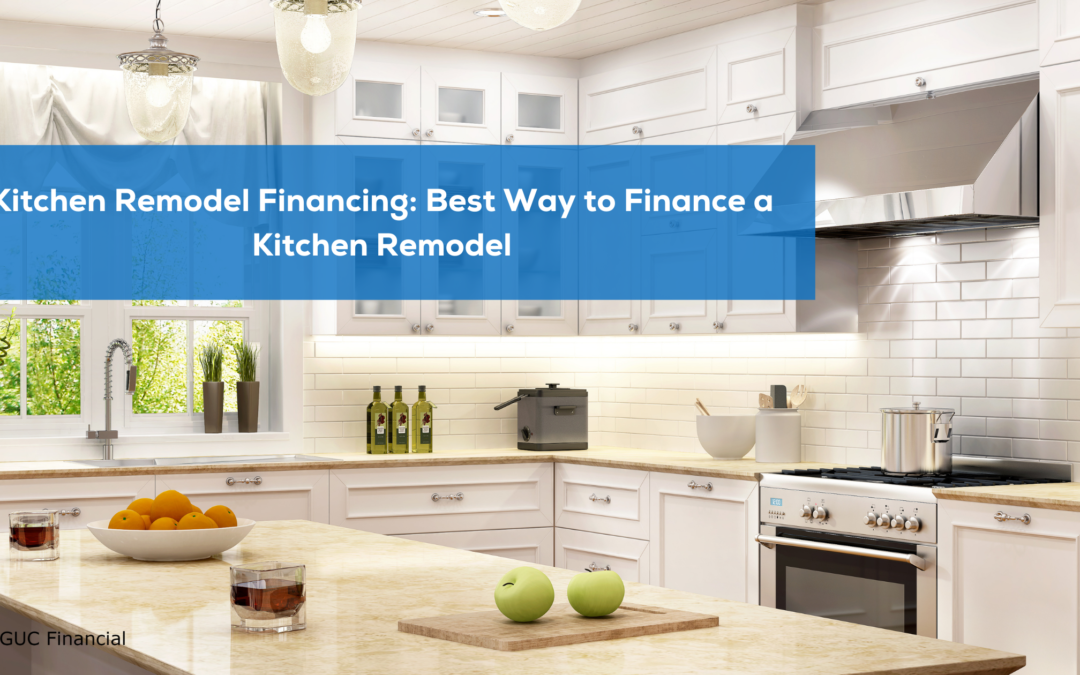 Kitchen Remodel Financing: Best Way to Finance a Kitchen Remodel